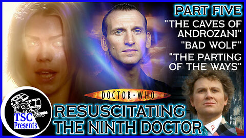 TSC Presents: The Ninth Doctor, Part 5