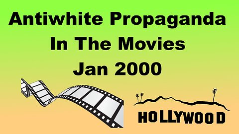 Antiwhitism In The Movies: January 2000