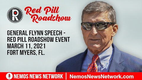General Flynn speech from Red Pill Roadshow event March 11, 2021 Fort Myers, FL.