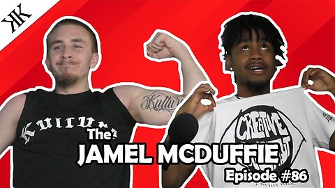The Kennedy Kulture Podcast #86 - Jamel Mcduffie