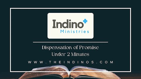 Dispensation of Promise Under 2 minutes | Indino Ministries