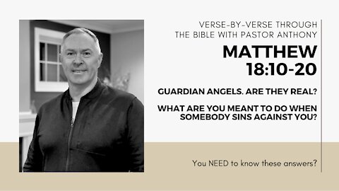 Matthew 18:10-20 "Guardian Angels - are they real? What do you do when somebody sins against you?"