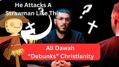 Responding to Ali Dawah "Debunking" Christianity