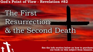 Revelation #-82 - The First Resurrection and the Second Death | God's Point of View