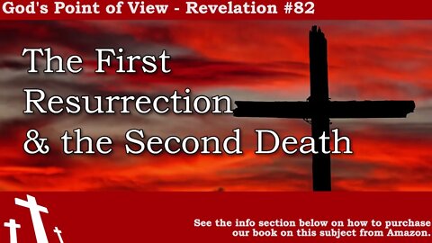 Revelation #-82 - The First Resurrection and the Second Death | God's Point of View