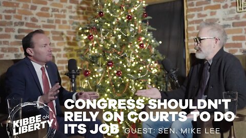 Congress Shouldn’t Rely on Courts to Do Its Job | Guest: Sen. Mike Lee | Ep 151