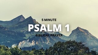 Psalm 1 - 5 Minute Biblical Prayer