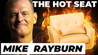THE HOT SEAT with Mike Rayburn!