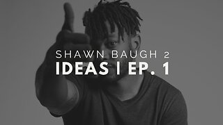 Ideas | Episode 1