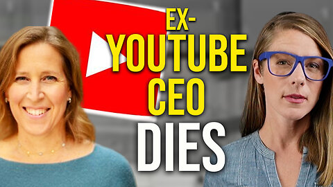 Ex-YouTube CEO Susan Wojcicki dies of lung cancer