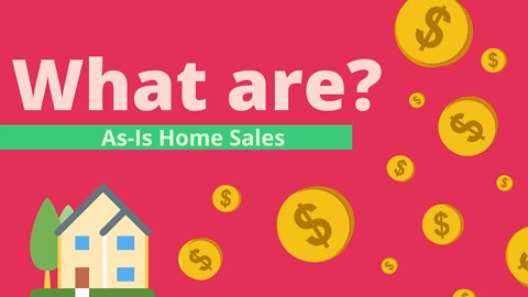 What are As-Is Home Sales?
