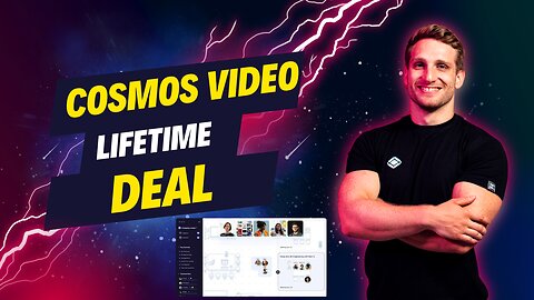Cosmos Video Lifetime Deal 🔥 A New Way to Connect and Collaborate!