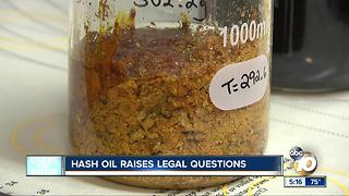 Hash oil raises legal questions