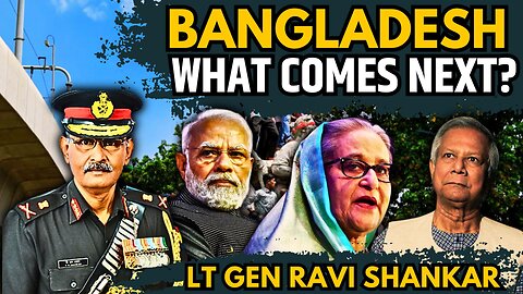 Bangladesh - What comes next? • Why another election? • Hasina to contest? • Lt Gen Ravi Shankar (R)