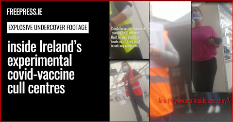 Explosive! Undercover in Ireland's Experimental Covid-Vaccine Cull Centres - Exclusive Footage: