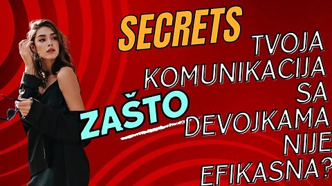 Zasto tvoja komunikacija sa devojkama nije efikasna?