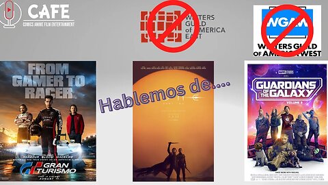 Hablemos de ...huelga de los escritores, trailers de Gran Turismo, Dune y Guardians of The Galaxy #3