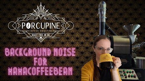 ☕ LIVE Coffee Roasting! MCB's background noise!