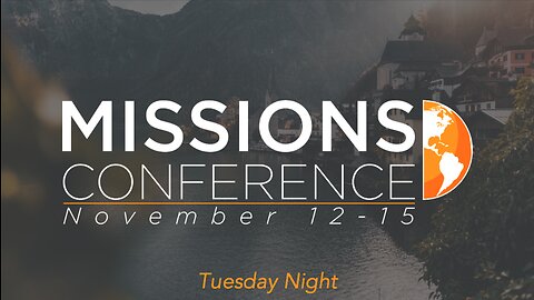 11-14-23 - Missions Conference Tuesday Night