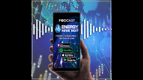 Energy News Desk International Update Podcast 4-20-2021