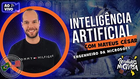 Inteligência Artificial com Mateus César - Engenheiro da Microsoft | 153 #inteligenciaartificial