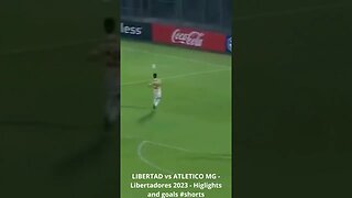 LIBERTAD vs ATLETICO MG - Libertadores 2023 Higlights and Goals #shorts #libertadores