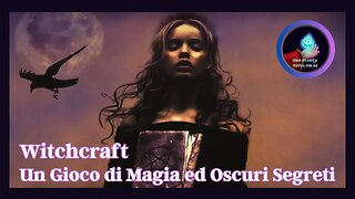 Witchcraft un gioco di Magia ed Oscuri Segreti