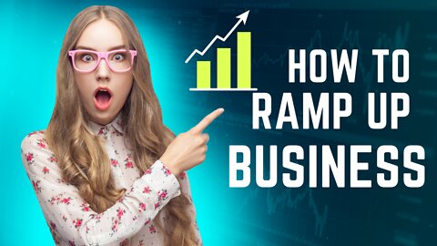 Ramp Up Your Business #7