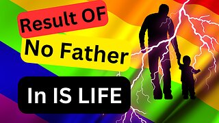 Learn Why -- Father are So NECESSARY