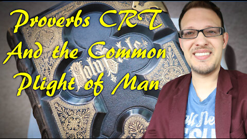 Proverbs, CRT and the Common Plight of Man