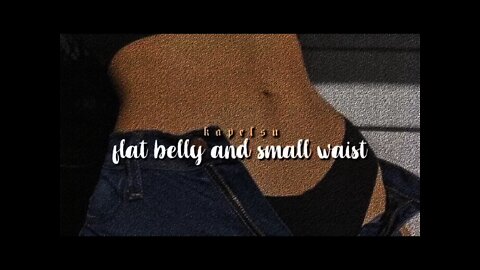 Flat Belly and Small Waist Subliminal