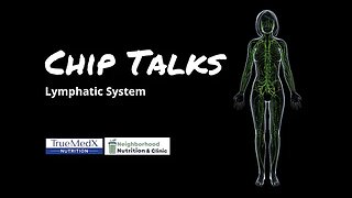 Chip Talks: Lymphatic System