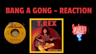 T. Rex - BANG A GONG (Get It On) | T.Rex Reaction Diaries