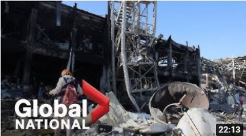 Global National: May 10, 2022 | Ukraine civilian deaths could be much higher than official toll: UN