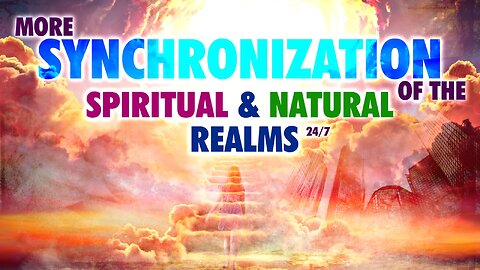 Dear Anna & Ruth: Synchronized Spiritual & Natural Realm More than ever!