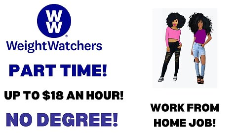 Weight Watchers Hiring Part Time Work From Home Job Part Time Online Job No Degree Up To $18 An Hour