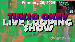 Tukso Okey Live Looping Show - Tuesday, February 20, 2024
