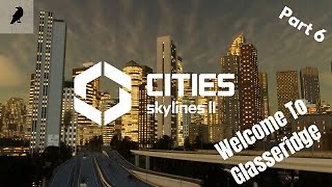The Rise of Glasseridge: Cities: Skylines 2 (Part 6)