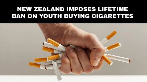 New Zealand imposes lifetime ban on youth buying cigarettes