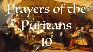 Prayers of the Puritans 10 | Audio
