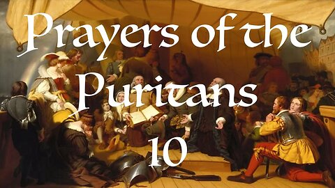 Prayers of the Puritans 10 | Audio