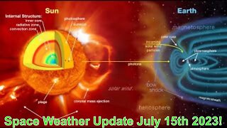 Space Weather Update Live With World News Report Today July 15th 2023!