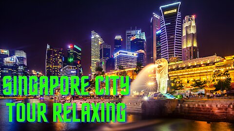 Singapore City Tour Relaxing | Singapore Travel 2021 | Best Music to Boost Your Mood |