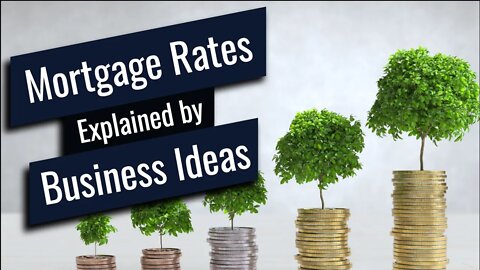 Mortgage Rates Explained by Business Ideas