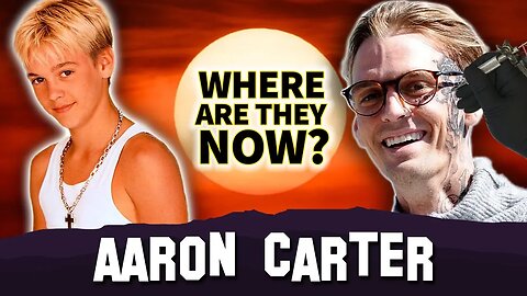 Aaron Carter | Where Are They Now? | Face Tattoo & Moved To Canada ?
