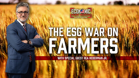 The Economic War on Farmers Is Impacting Your Grocery Bill | Guest: Rea Hederman Jr. | Ep 284