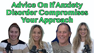 Advice On If Anxiety Disorder Compromises Your Approach