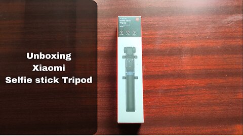 Unboxing Xiaomi Selfie stick Tripod