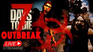 7 Days to Die: OUTBREAK SERVER | STREAM 4 | A20.5 Gameplay