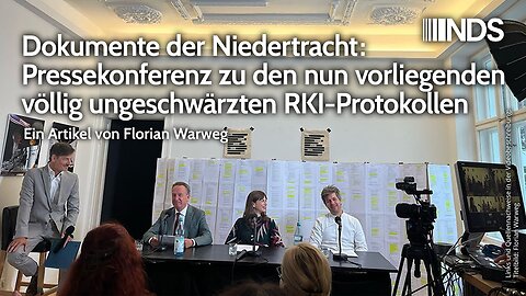 Dokumente der Niedertracht: Pressekonferenz zu völlig ungeschwärzten RKI-Protokollen@NDS🙈